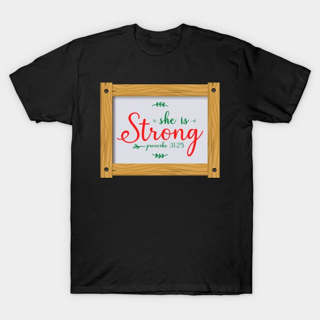 She Is Strong T-Shirt by Prayingwarrior